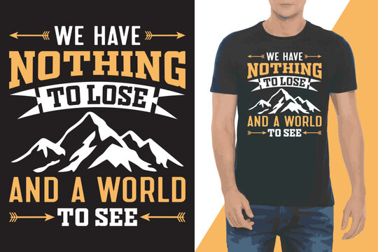 You have nothing to lose and a world to see hiking design