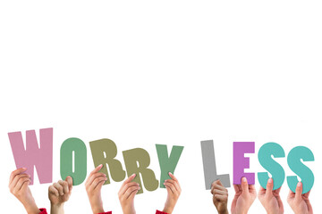 Cropped hands holding colorful words worry less 