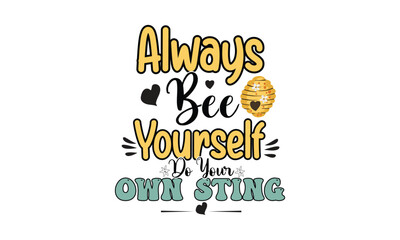always bee yourself do your own sting, 
T-Shirt Design, Mug Design.