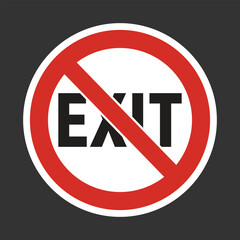 Prohibition Vector  Sign No Exit Symbol Sticker sign board design.