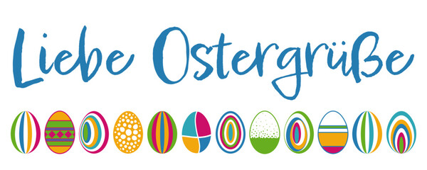 Liebe Ostergrüße, Text in deutscher Sprache. Banner mit einer Reihe bunter Ostereier für Ostergrüße.