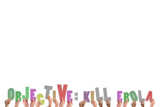 Hands holding up kill ebola  - Powered by Adobe