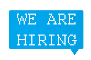 We are hiring blue sign in speech bubble