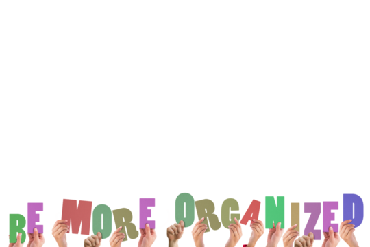Cropped hands holding colorful words be more organised - Powered by Adobe