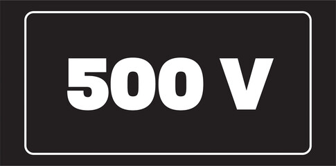 Illustration of 500 volt sign 