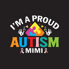 I'm aproud autism mimi T shirt design 