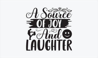 A Source Of Joy And Laughter - Father's Day SVG Design, Hand drawn lettering phrase isolated on white background, Vector EPS Editable Files, For stickers, Templet, mugs, etc, For Cutting Machine.