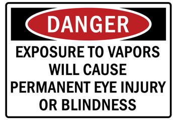 Fototapeta premium toxic chemical warning sign and labels exposure to vapors will cause permanent eye injury or blindness