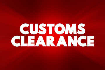 Customs Clearance text quote, concept background