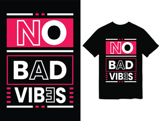 no bad vibes t-shirt deign