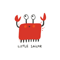 Little sailor. Hand drawn vector cartoon crab lettering illustration for kids. Amusing Sea Animal
