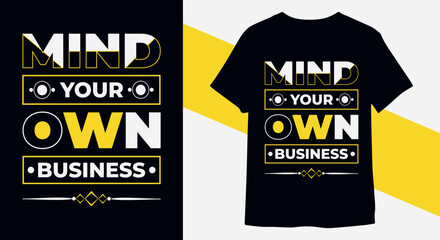 Mind your own business t-shirt design for print ready 