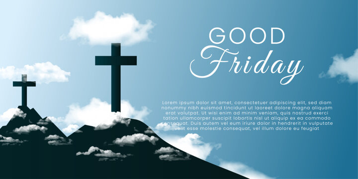 Good friday banner illustration with cross on the hill and realistic clouds. Good Friday is a Christian holiday commemorating the crucifixion of Jesus and his death at Calvary.
