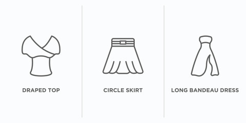 clothes outline icons set. thin line icons such as draped top, circle skirt, long bandeau dress vector. linear icon sheet can be used web and mobile