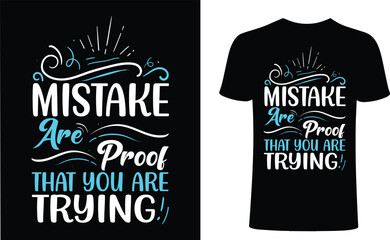 Mistake are proof that you are trying T shirt design, typography t-shirt design , vector, element, apparel, template, typography, vintage, typography t shirt.
