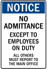 No admittance warning sign and labels no admittance except to employees on duty all others must report to the main office