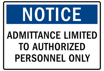 No admittance warning sign and labels admittance limited to authorized personnel only