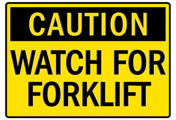 Forklift safety sign and labels watch for forklift