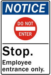 Employee entrance only warning sign and labels stop do not enter