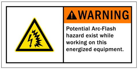 Arc flash and shock hazard hazard sign and labels potential arc flash hazard exist while working on this energized equipment