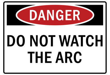 Arc flash and shock hazard sign and labels do not watch the arc