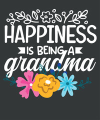 Womens, Grandma Mother's Day Gifts, Happiness is being a Grandma T-Shirt design vector, Grandma, Mother's Day, Gifts, Happiness is being a Grandma, unny, saying, screen print, print ready, vector eps,
