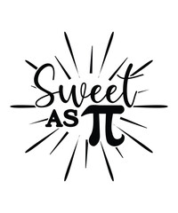 Obraz premium Sweet As Pi, Happy pi day shirt print template. Typography t-shirt design for geographers. Math lover shirt 3.141592