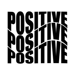 positive vibe t shirt design in black text, isolated, Wave text design for t-shirt design