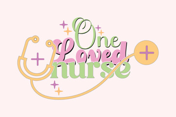 Obraz premium One Loved Nurse retro nurse sublimation t shirt design, Print Ready Editable Trendy Nurse T Shirt Design vector