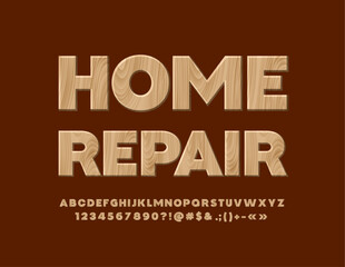 Vector creative logo Home Repair with Wooden Alphabet Letters, Numbers and Symbols set. Natural pattern Font.