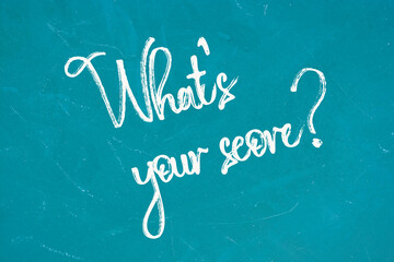 What is Your Score? written on the green chalkboard