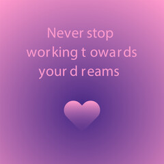 Never stop working forwards your dreams quote motivation post design template vector