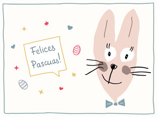 Easter greeting card. Cute funny Easter bunny with the inscription in Spanish Felices Pascuas (Happy Easter). Handwritten lettering in a speech bubble with painted Easter eggs, hearts and stars.