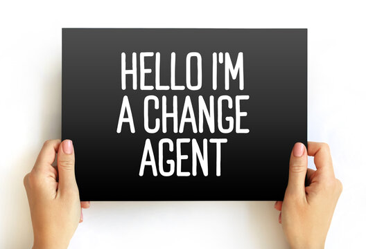 Hello I'M A Change Agent text on card, concept background