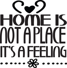 Home is not a place…it’s a feeling