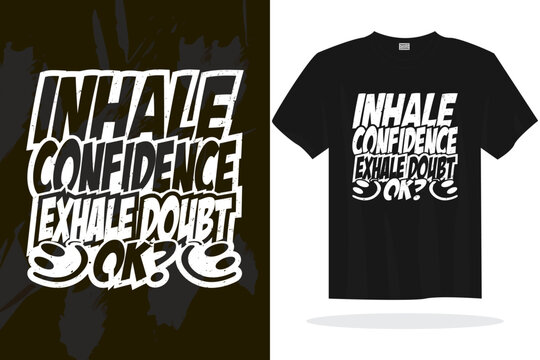 Print ready inspirational typography lettering quotes vector t shirt design template