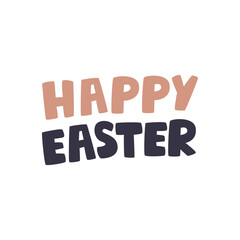 Happy easter modern typography for seasonal holiday. Springtime theme related handwritten lettering. Simple stylish wish text design isolated on white. Inscription hand drawn flat vector illustration