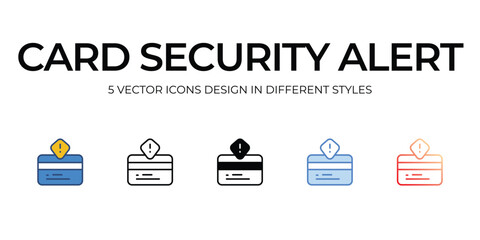 Card Security Alert Icon Design in Five style with Editable Stroke. Line, Solid, Flat Line, Duo Tone Color, and Color Gradient Line. Suitable for Web Page, Mobile App, UI, UX and GUI design.