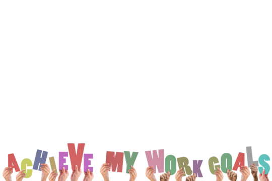 Cropped hands holding colorful words achieve my work goals 