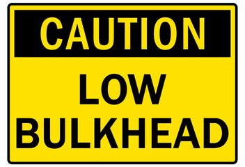 Watch your head warning sign and labels low bulkhead
