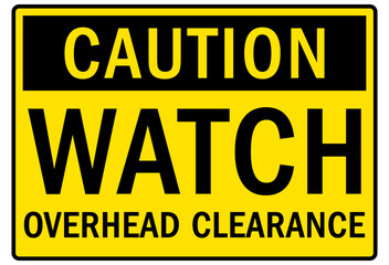 Watch your head warning sign and labels watch overhead clearance