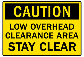 Watch your head warning sign and labels low overhead clearance area. Stay clear