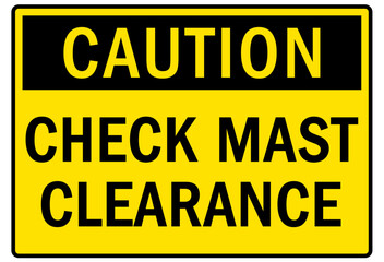Watch your head warning sign and labels check mast clearance
