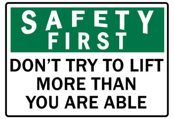 Lifting safety sign and labels don't try to lift more than you are able