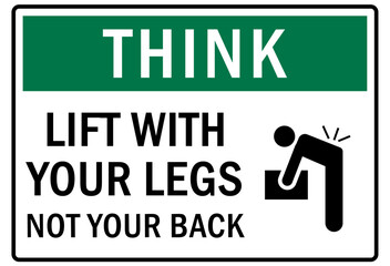 Lifting safety sign and labels lift with your legs not your back