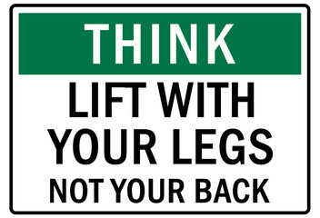 Lifting safety sign and labels lift with your legs not your back