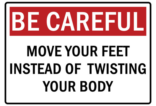 Lifting safety sign and labels move your feet instead lifting your body
