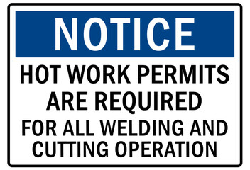 Hot warning sign and labels hot work permits are required for all welding and cutting operation