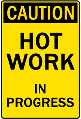 Hot warning sign and labels hot work in progress