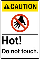 Hot warning sign and labels hot, do not touch